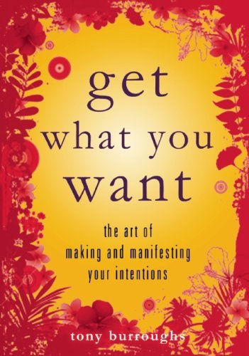 Tony Burroughs/Get What You Want@ The Art of Making and Manifesting Your Intentions